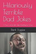 Hilariously Terrible Dad Jokes: A Bunch of Terrible Jokes that Dad will Love