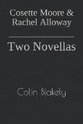Cosette Moore & Rachel Alloway: Two Novellas