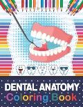 Dental Anatomy Coloring Book: Fun and Easy Kids & Adult Coloring Book for Dental Assistants, Dental Students, Dental Hygienists, Dental Therapists,
