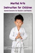 Martial Arts Instruction for Children: Special Concerns for Teachers and Parents - An Anthology