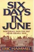 Six Days in June: How Israel Won the 1967 Arab-Israeli War