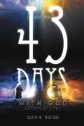 43 Days with God, 43 Days of Hell