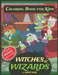 Witches And Wizards Coloring Book For Kids: Wicked Witches And Wise Old Magicians, A Magical Coloring Book With Full Sized Coloring Pages And Backgrou