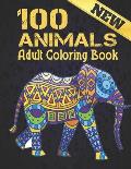 Animals Adult Coloring Book New: Stress Relieving Coloring Book 100 Animal Designs Adult Coloring Book with Lions, dragons, butterfly, Elephants, Owls