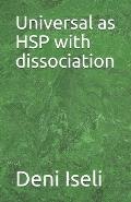 Universal as HSP with dissociation
