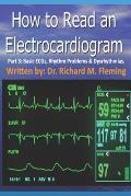 How to Read an Electrocardiogram - Part 3: Basic ECGs, Rhythm Problems & Dysrhythmias.