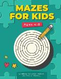 MAZES FOR KIDS Ages 4-8: Workbook for Games, Puzzles, and Problem-Solving