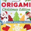 Origami Christmas Edition: +30 simple and easy models: full-color step-by-step book for beginners (kids & adults)