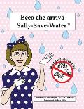 Ecco Che Arriva Sally-Save-Water!!