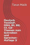 Deutsch TestDaF, DSH, B1, B2, C1, C2- Themen zum Schreiben und Sprechen- Auflage 3