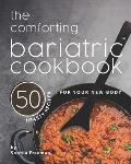 The Comforting Bariatric Cookbook: 50 Hearty Recipes for Your New Body