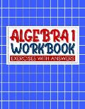 algebra 1 workbook with answers: algebra exercises book and Solutions algebra workbook for Mastering Essential Math Skills Problem Solving (algebra ex
