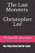 The Last Monsters Christopher Lee: Two Plays About Horror Icons
