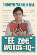 EE- zee Words = IQ+