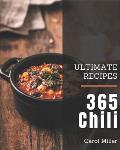 365 Ultimate Chili Recipes: Greatest Chili Cookbook of All Time
