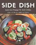 365 Ultimate Side Dish Recipes: The Best-ever of Side Dish Cookbook