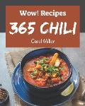 Wow! 365 Chili Recipes: A Chili Cookbook that Novice can Cook