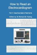How to Read an Electrocardiogram - Part 4: Case Examples & Treatments.