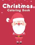 Christmas Coloring Book: Easy and Cute Christmas Holiday Coloring Designs for Children