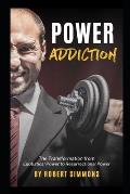 Power Addiction: The Transformation from Egotistical Power to Resurrectional Power