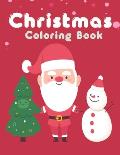 Christmas Coloring Book: Easy and Cute Christmas Holiday Coloring Designs for Children . Great Gift for Kids, Toddlers, Preschoolers, Kids 4-8.