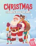 Christmas coloring book for kids: A Christmas Coloring Books With Fun Easy And Relaxing Pages Gifts For Boys Girls Kids, 50 Cute Christmas Holidays Co