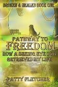 Pathway to Freedom - Book One: Broken and Healed - How a Seeing Eye Dog Retrieved My Life