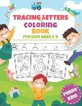 Tracing Letters & Coloring Book For Kids Ages 2-5: Fun Tracing Letters and Coloring Book for Preschool (Alphabet tracing books for preschoolers)