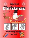 My first Christmas coloring book for kids: Easy and Cute Christmas Holiday Coloring Designs for Children