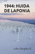 1944: Huida de Laponia