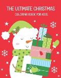 The Ultimate Christmas Coloring Book For Kids: Easy and Cute Christmas Holiday Coloring Designs for Children