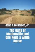 The Guns of Mestonville and One Rode a White Horse