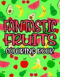 Fantastic Fruits Coloring Book: Children's Coloring Pages With Nutritious Food Illustrations, Vitamin Rich Designs To Color