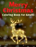 Merry Christmas Coloring Book For Adults: New and Expanded Editions, Ornaments, Christmas Trees, Wreaths, and More!