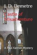Castle of Misadventure: A Paul Kanner Mystery