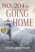 No. 204 is going home: A true story of survival, love, motherhood and being human.