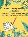 Adult Coloring Book for Seniors: Easy Large Pictures Coloring Book for Older People, Men and Women