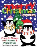 Merry Christmas For Little Ones: Cute - Simple - Exciting - Holiday Color by Number pages for Kids and Adults To celebrate the Festival