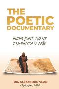 The Poetic Documentary: From Joris Ivens to Nonny de la Pe?a