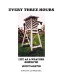 Every Three Hours: Life As A Weather Observer