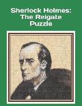 Sherlock Holmes: The Reigate Puzzle: An extra-large print senior reader book - an excerpt classic mystery from The Memoirs of Sherlock