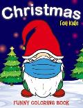 Christmas Coloring Funny Book for Kids: Santa Claus, Deer, Snowman, Cat, Heifer with Mask and More Perfect Christmas Gifts for Boys Girls Teens Ages 3