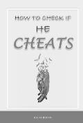 How to check if he cheats: Guide book about infidelity in marriage / betrayed and betrayer