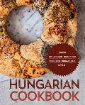 Hungarian Cookbook: Taste Delicious European Cooking Hungarian Style