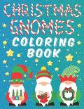 Christmas Gnomes Coloring Book: Fun Colouring Pages for Kids Easy Patterns for Children Whimsical Gnomes Beautiful Designes for Grown Ups
