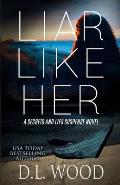 Liar Like Her: A Secrets and Lies Suspense Novel