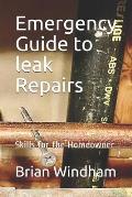 Emergency Guide to leak Repairs: Skills for the Homeowner