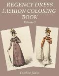 Regency Dress Fashion Coloring Book Volume 2: A Grayscale Fashion Coloring Book for Fans of Jane Austen