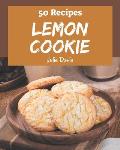 50 Lemon Cookie Recipes: Keep Calm and Try Lemon Cookie Cookbook