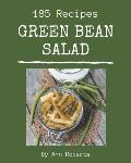 185 Green Bean Salad Recipes: A Highly Recommended Green Bean Salad Cookbook
